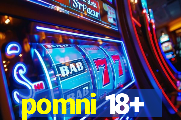 pomni 18+